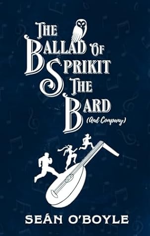The Ballad of Sprikit The Bard And Company