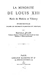 La minorité de Louis XIII, étude nouvelle d'après les documents florentins et vénitiens (French Edition)