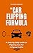 The Car Flipping Formula: A...