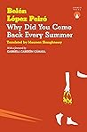 Why Did You Come Back Every Summer by Belén López Peiró