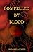 Compelled by Blood