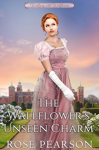 The Wallflower's Unseen Charm (Waltzing with Wallflowers #1)