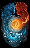 A Dance of Fates