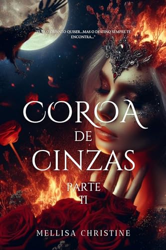Coroa de Cinzas - Parte II: Serie Cinzas e Brasas (De Brasas e Cinzas Livro 2) (Portuguese Edition)