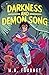 Darkness and Demon Song (Ma...