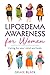 Lipoedema Awareness for Wom...