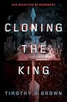 Cloning the King