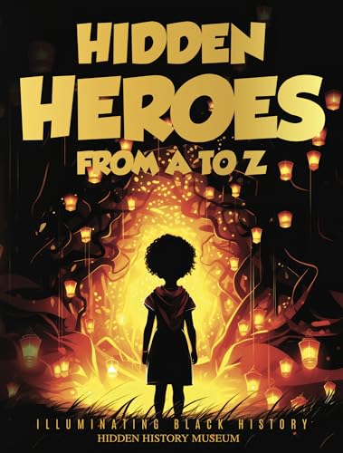 Hidden Heroes From A to Z (Hardcover)