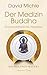 Der Medizin-Buddha – Eine buddhistische Heilweise: Das Heilungs-Mantra (German Edition)