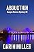 Abduction: Dwayne Morrow Mystery #6 (Dwayne Morrow Mysteries)