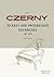 Carl Czerny – 110 Easy Progressive Exercises for Piano, Op.453: A Complete Technical Journey from Beginner to Advancing Student