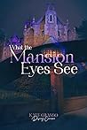 What the Mansion Eyes See (Pixie Dust in the Parks Book 2) Book cover for What the Mansion Eyes See (Pixie Dust in the Parks Book 2)