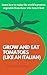 How to grow and eat tomatoes (like an Italian) by Vincent Parisi