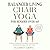 Balanced Living: Chair Yoga...