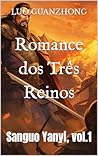 Romance dos Três Reinos by Luo Guanzhong Romance dos Três Reinos by Luo Guanzhong