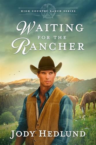 Waiting for the Rancher (High Country Ranch, #1)