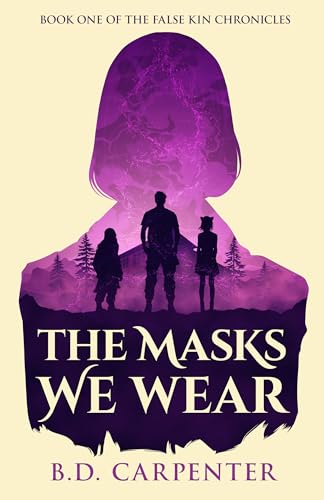 The Masks We Wear: Book one of the False-Kin Chronicles (Kindle Edition)