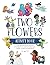 Two Flowers Activity Book For Kids Ages 4-8: Fun and Challenging: Includes Mazes, Dot-to-Dot, Word Search, Spot the Difference, Coloring and More!