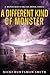 A Different Kind of Monster: A Supernatural/Horror Thriller Series (A Monstrous Dread)