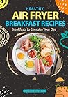 Healthy Air Fryer...