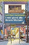 I miei giorni alla libreria Morisaki by Satoshi Yagisawa