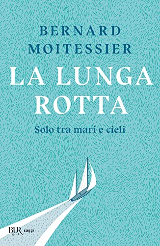La Lunga Rotta - Solo Tra Mari e Cieli (Paperback)
