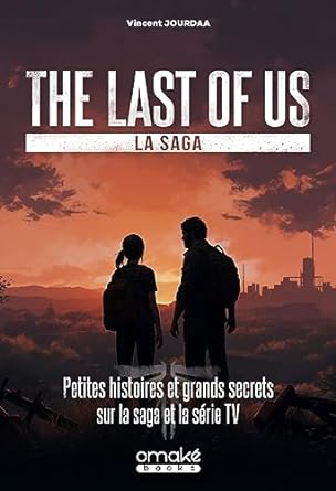 The Last of Us, la saga - Petites histoires et grands secrets sur la saga et la série TV (Paperback)