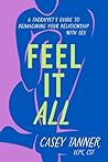 Feel It All: A Th...