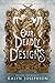 Our Deadly Designs (A This Dark Descent Novel)