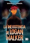 La inexistencia de Logan Walker Book cover for La inexistencia de Logan Walker