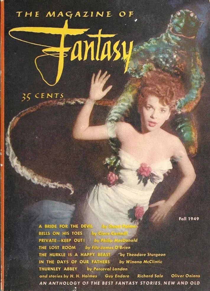 The Magazine of Fantasy 1949 Vol. 01 No. 01 Fall (FIRST ISSUE): Bells on His Toes / Thrunley Abbey / Private-Keep Out / Lost Room / Hurkle is Happy Beast / Review Copy / Men Iron / Bride for Devil / Rooum / Perseus Had Helmet / In Days of Our Fathers