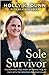 Sole Survivor: The Inspiring True Story of Coming Face to Face with the Infamous Railroad Killer