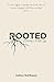 Rooted: Cultivating a Fruit...