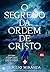 O Segredo da Ordem de Cristo (Portuguese Edition)