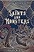 Saints and Monsters