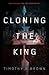 Cloning the King