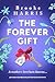 The Forever Gift