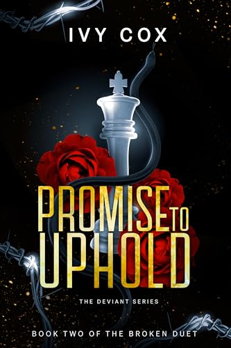 Promise to Uphold: Book Two of the “Broken” duology (The Deviance Alliance 2)