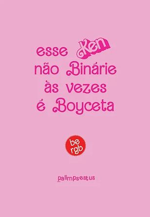 esse Ken não Binárie às vezes é Boyceta