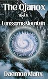 The Ojanox IV: Lonesome Mountain (The Ojanox Series Book 4)