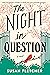 The Night in Question