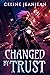 Changed by Trust (Razor's Edge Chronicles #7)