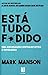 Está Tudo F*dido: Uma Abordagem Contraintuitiva à Esperança