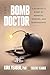 The Bomb Doctor A Scientist's Story of Bombers, Beakers, and Bloodhounds by Kirk Yeager