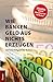 Wie Banken Geld aus Nichts erzeugen: und wie Vollgeld das ändert (German Edition)