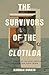 The Survivors of the Clotilda: The Lost Stories of the Last Captives of the American Slave Trade