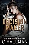 The Decision Maker by C. Hallman