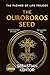 The Ouroboros seed: deciphering the Purpose of Mankind - The Final Odyssey in the Flower of Life Trilogy