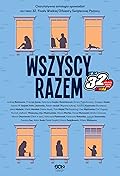 Wszyscy razem. Charytatywna antologia opowiadań na rzecz 32. Finału Wielkiej Orkiestry Świątecznej Pomocy