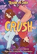 Tegan and Sara: Crush (Tegan and Sara #2)